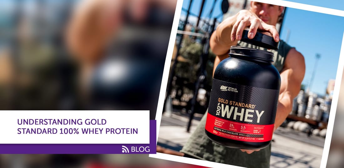 UNDERSTANDING GOLD STANDARD 100% WHEY PROTEIN